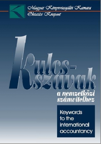 KULCSSZAVAK A NEMZETKÖZI SZÁMVITELHEZ